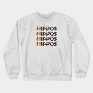 HIPPOS HIPPOS HIPPOS HIPPOS - wildlife oil painting word art Crewneck Sweatshirt